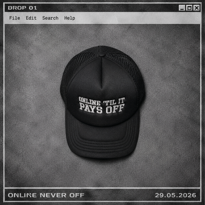 Onlineneveroff “Online ‘Til It Pays Off” Trucker Caps (Phase 1 Drop)